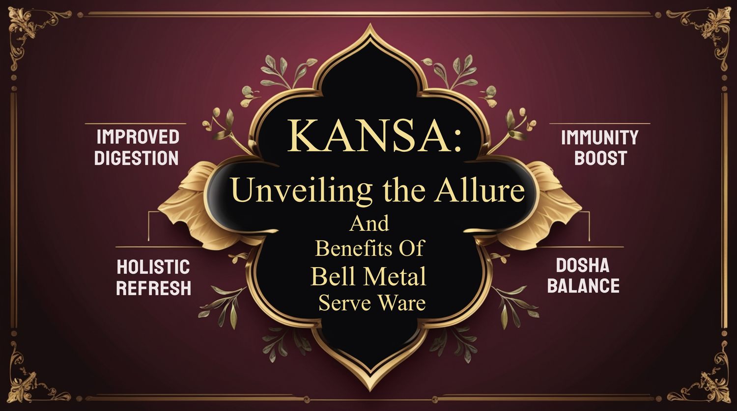 Kansa: Unveiling the Allure and Benefits of Bell Metal Serve ware