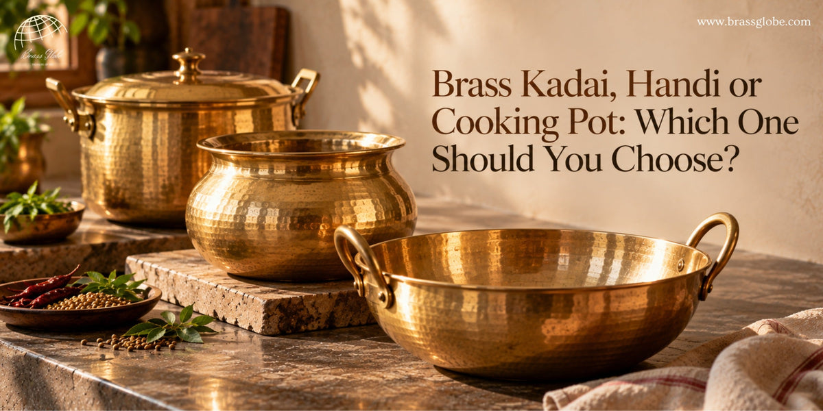 Brass Kadai, Handi or Cooking Pot: Which One Should You Choose?