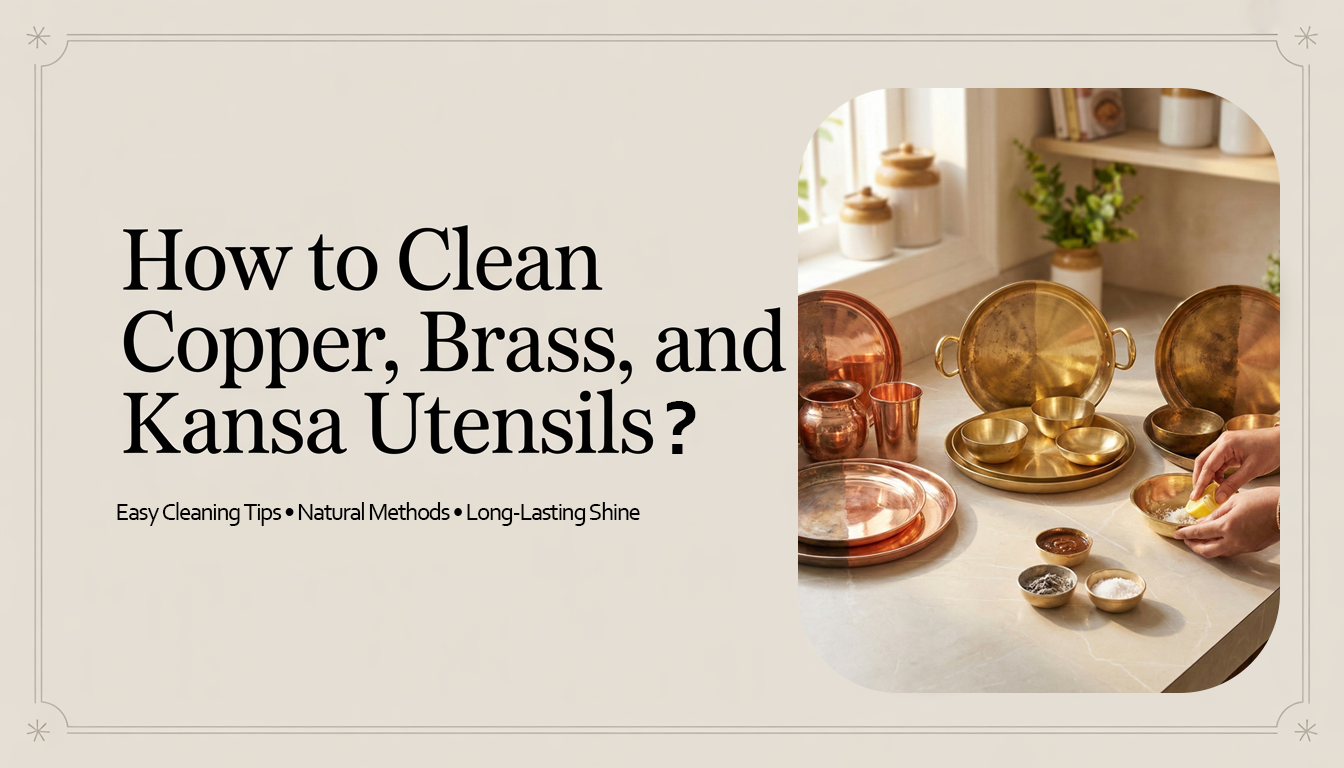 How To Clean Copper, Brass, and Kansa Utensils