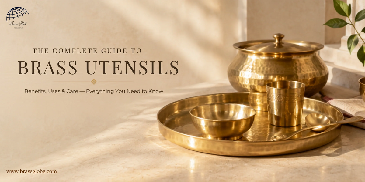 The Complete Guide to Brass Utensils: Benefits, Uses and Care